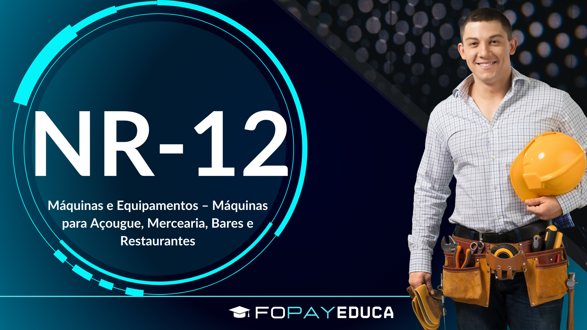 NR 12 – Máquinas e Equipamentos – Ferramentas Elétricas e Manuais